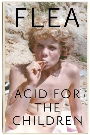 Acid For The Children - The autobiography of Flea, the Red Hot Chili Peppers legend Popular