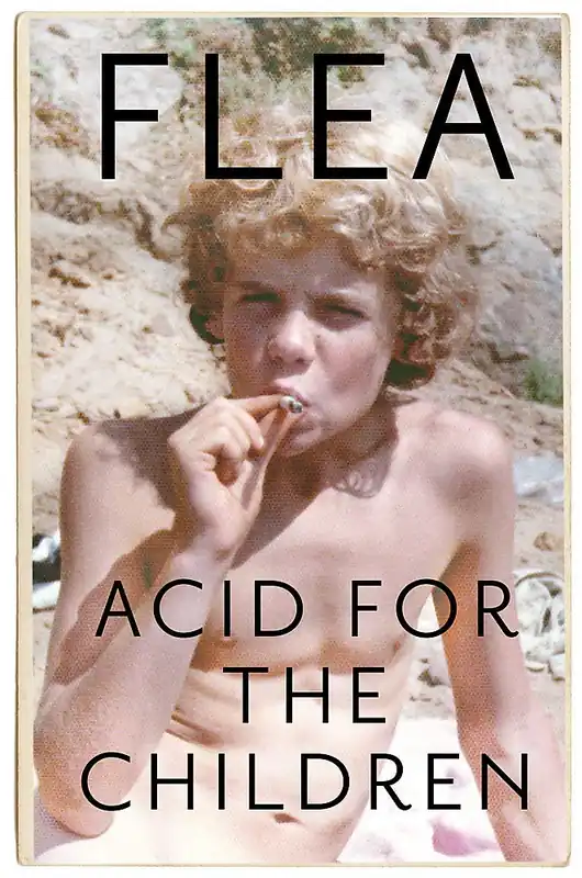 Acid For The Children - The autobiography of Flea, the Red Hot Chili Peppers legend Popular
