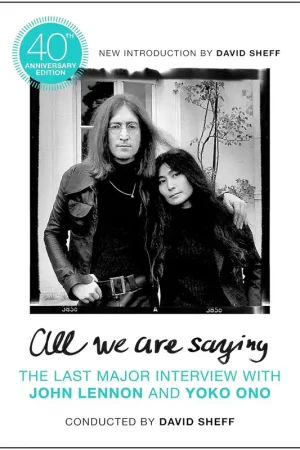 All We Are Saying: The Last Major Interview with John Lennon and Yoko Ono Today Only