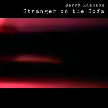 Barry Adamson - Stranger On The Sofa Grab Now