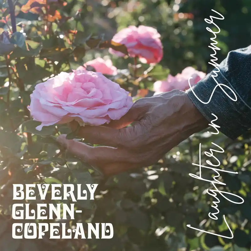 Fan Favorite Beverly Glenn-Copeland - Laughter In Summer