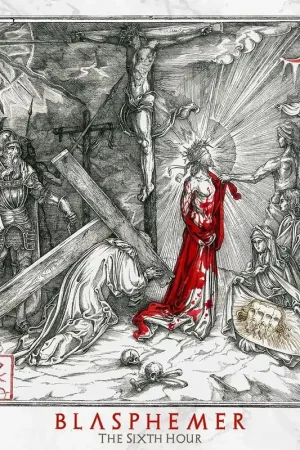 Editor’s Pick Blasphemer - The Sixth Hour