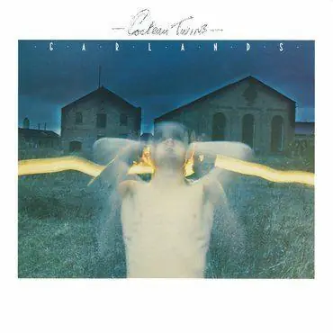 Cocteau Twins - Garlands Get Yours