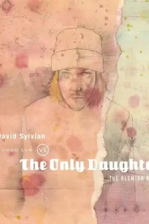 David Sylvian - The Good Son vs The Only Daughter (The Blemish Remixes) Genuine
