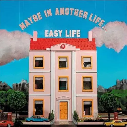Easy Life - Maybe In Another Life Order Now