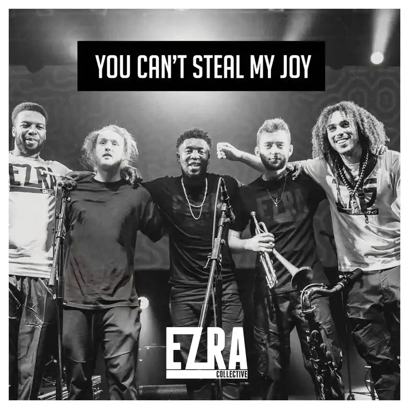 Handmade Ezra Collective - You Can't Steal My Joy