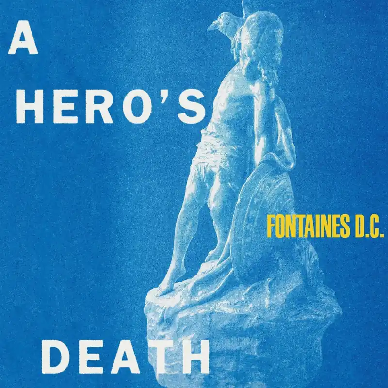 Fontaines D.C. -A Hero's Death Direct From Factory