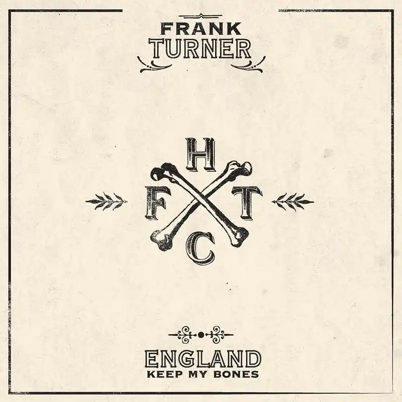 Frank Turner - England Keep My Bones - 10th Anniversary Edition Limited Edition