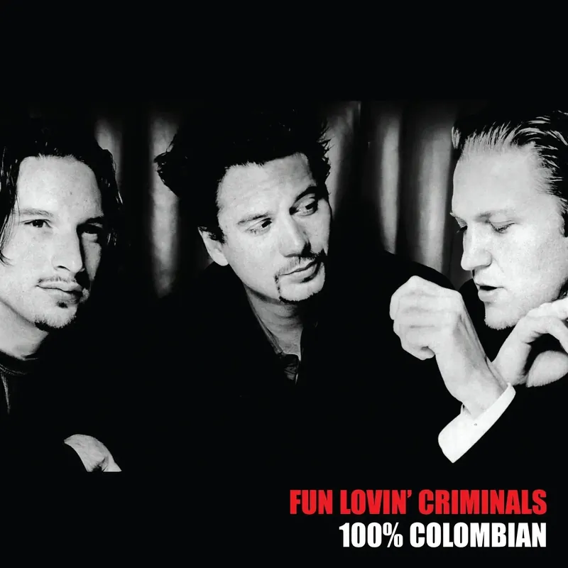 Fun Lovin' Criminals - 100% Colombian Exclusive