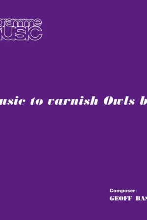 Geoff Bastow - Music To Varnish Owls By Limited Time