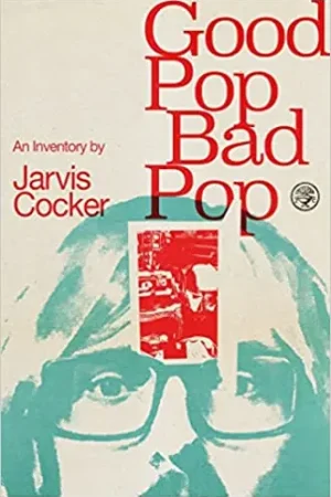 Good Pop Bad Pop - Jarvis Cocker Final Sale