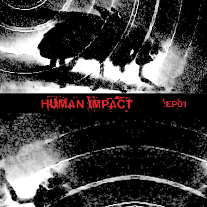 Today Only Human Impact - EP01