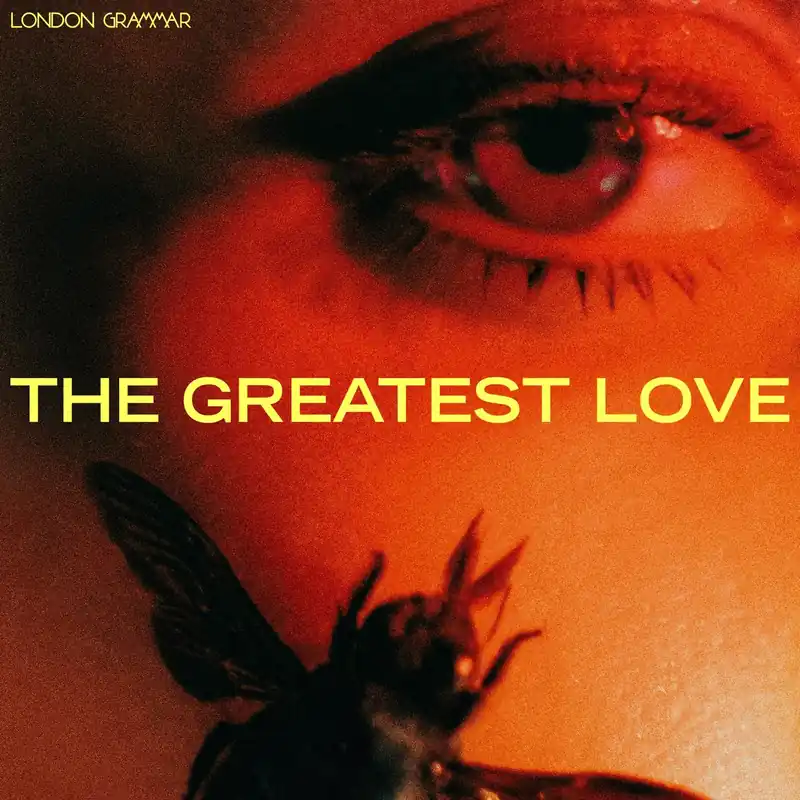Trending London Grammar - The Greatest Love