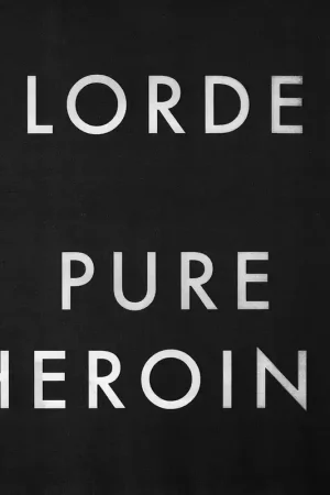In Demand Lorde - Pure Heroine