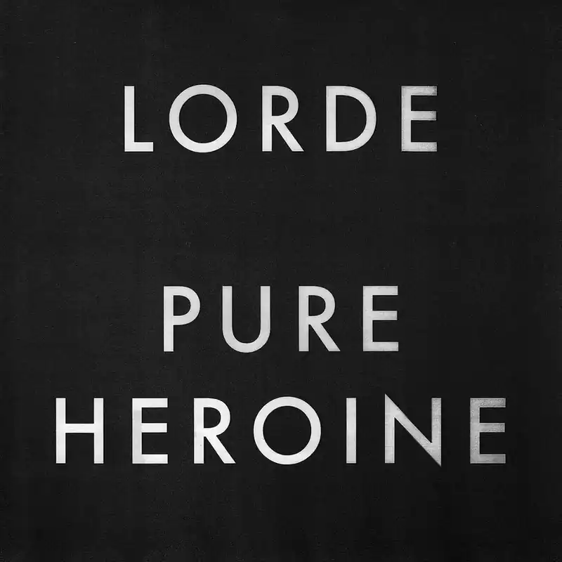 In Demand Lorde - Pure Heroine