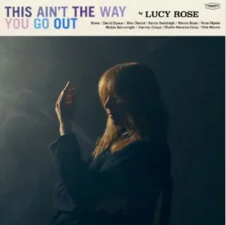 New Arrival Lucy Rose - This Ain't The Way You Go Out