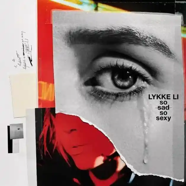 Lykke Li - So Sad, So Sexy Hot Picks