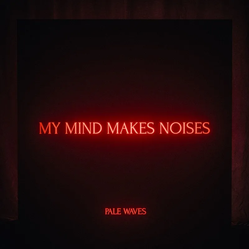 Free Returns Pale Waves - My Mind Makes Noises