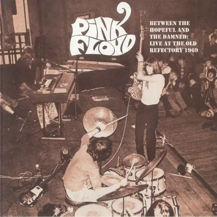 Pink Floyd - Between The Hopeful & The Damned: Live At The Old Refectory 1969 No Minimum Order
