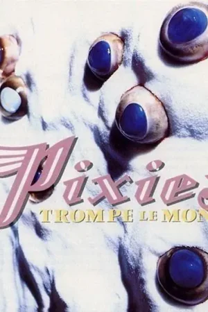 New Arrival Pixies - Trompe Le Monde