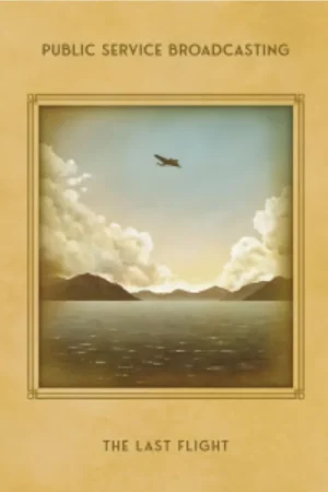 Public Service Broadcasting - The Last Flight Free Delivery