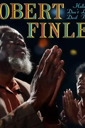 Robert Finley - Hallelujah! Don’t Let The Devil Fool Ya Top Rated