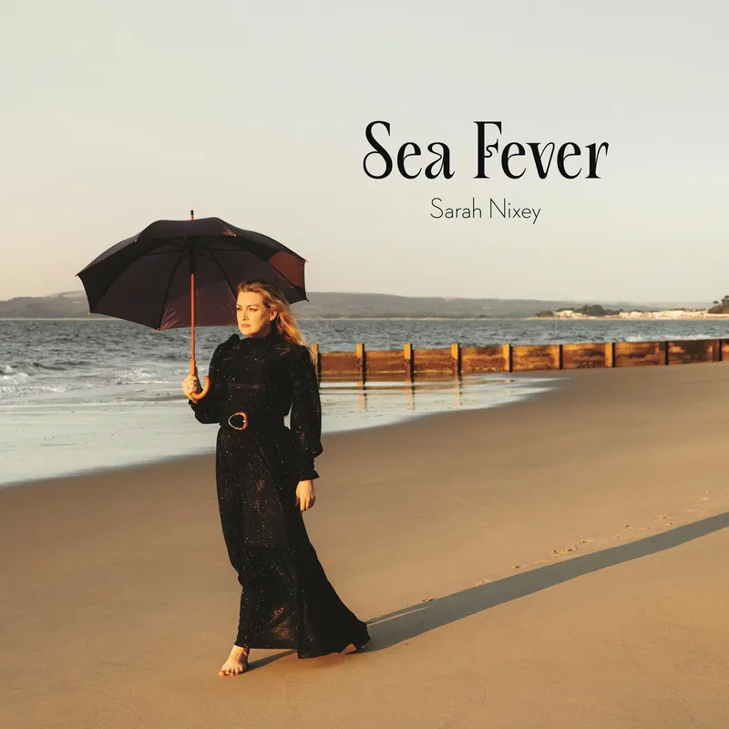 Sarah Nixey - Sea Fever Budget