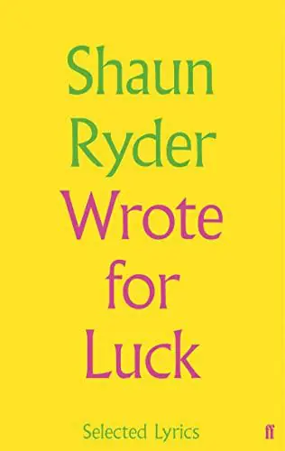 Shaun Ryder - Wrote For Luck: Selected Lyrics (HardBack) Top Pick