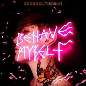 She Drew The Gun - Behave Myself Shop Now
