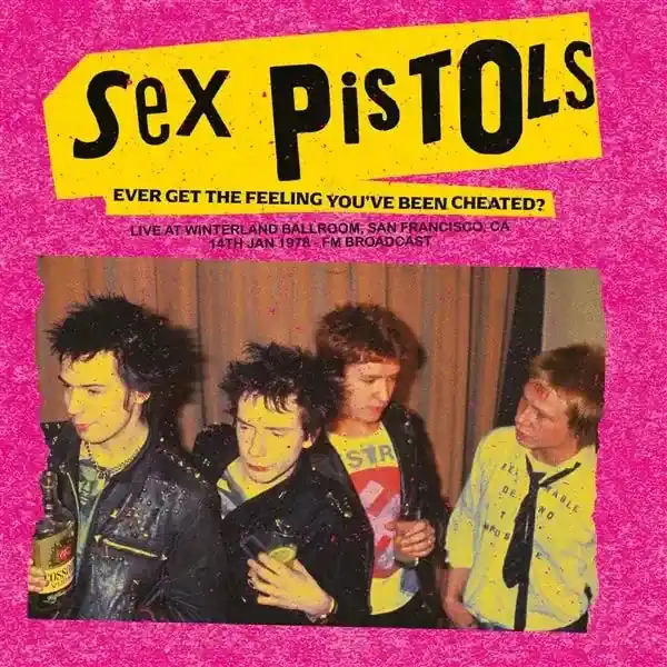 Sex Pistols - Ever Get the Feeling You've Been Cheated Warranty Included