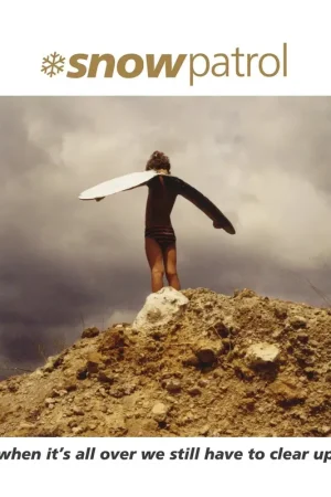 Hot Deal Snow Patrol - When It’s All Over We Still Have To Clear Up
