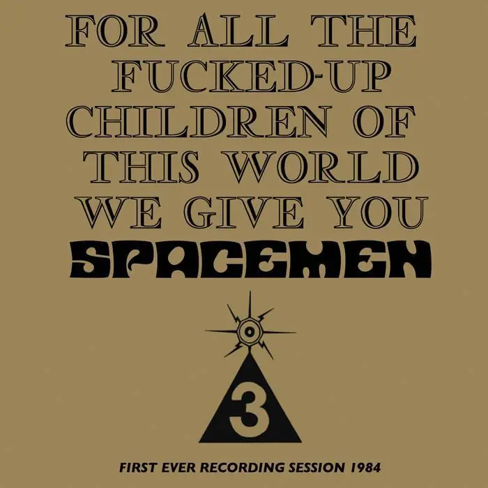 Express Delivery Spacemen 3 - For All The Fucked-up Children Of This World We Give You Spacemen 3