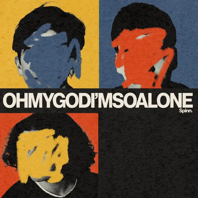 SPINN – Oh My God… I’m So Alone Exclusive