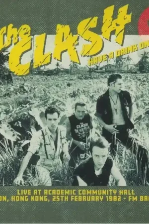 The Clash - Have A Drink On Me: Live At Academic Community Hall, Kowloon, 25 February 1982 FM Broadcast Time-Limited