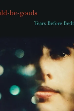The Would-Be-Goods - Tears Before Bedtime Original
