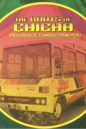Grab Now Various - The Roots Of Chicha