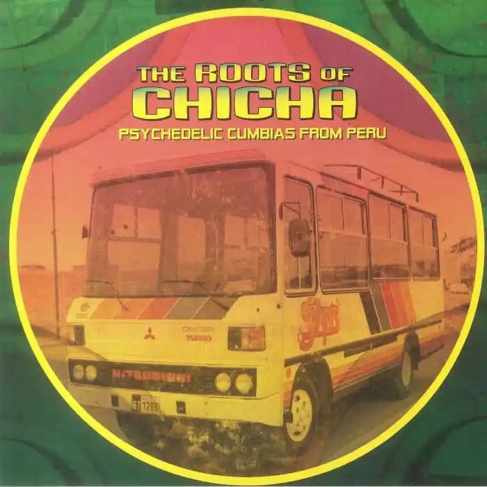 Grab Now Various - The Roots Of Chicha