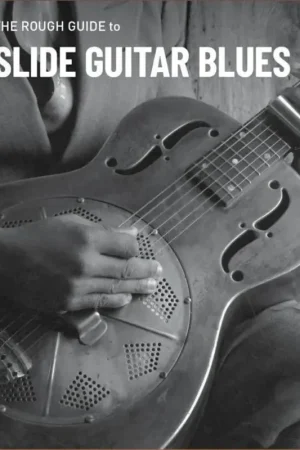 Top Rated Various Artists - The Rough Guide to Slide Guitar Blues
