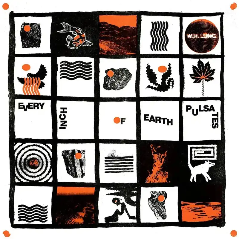 Clearance W. H. Lung - Every Inch of Earth Pulsates