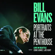 Bill Evans - Portraits at the Penthouse: Live in Seattle - LP, Vinyl Music - Resonance Genuine