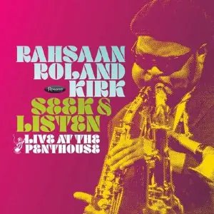Rahsaan Roland Kirk - Seek & Listen- Live at the Penthouse - LP, Vinyl Music - Resonance Luxury
