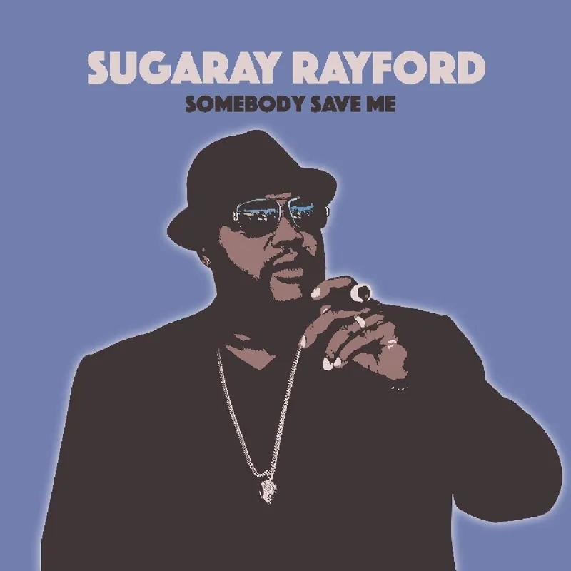 Sugaray Rayford - Somebody Save Me - LP, Vinyl Music - Forty Below Express Delivery