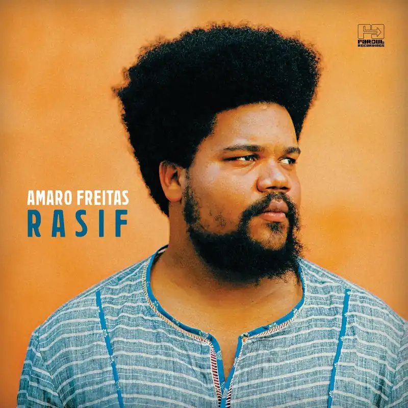 New Release Amaro Freitas - RASIF - LP Music - Far Out