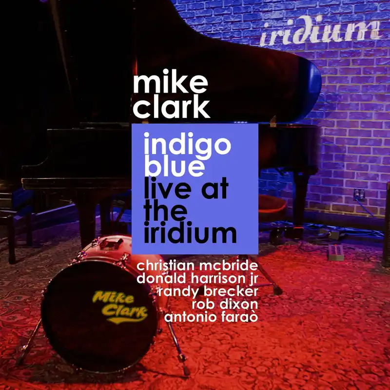 Save Now Mike Clark - Indigo Blue - Live At The Iridium - CD Music - Ropeadope