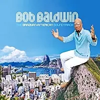 Bob Baldwin - Brazilian American Soundtrack - CD Music - Red River Free Shipping