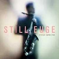 Euge Groove - Still Euge - CD Music - Shanachie Secure Checkout