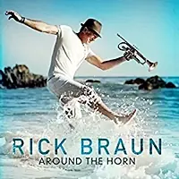 Rick Braun - Around The Horn - CD Music - Shanachie Must Have