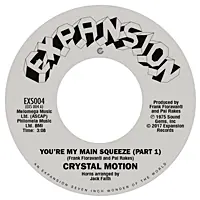 Crystal Motion - You'Re My Main Squeeze - 7" single, Vinyl Music - Expansion Trusted Brand