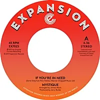 Mystique - If You’Re In Need / Spoiled Like A Baby (expansion s4519) - 7" single, Vinyl Music - Expansion Best Seller