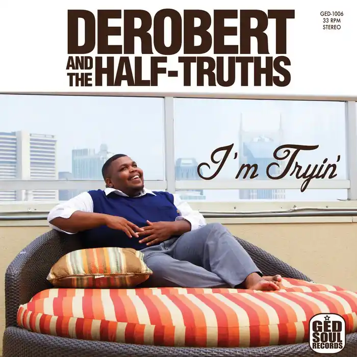 Derobert And The Half Truths - I'M Tryin - CD Music - Ged Soul Super Sale